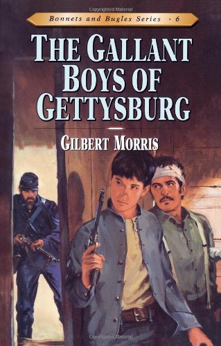 The Gallant Boys of Gettysburg (Bonnets and Bugles Series #6) (Volume 6)