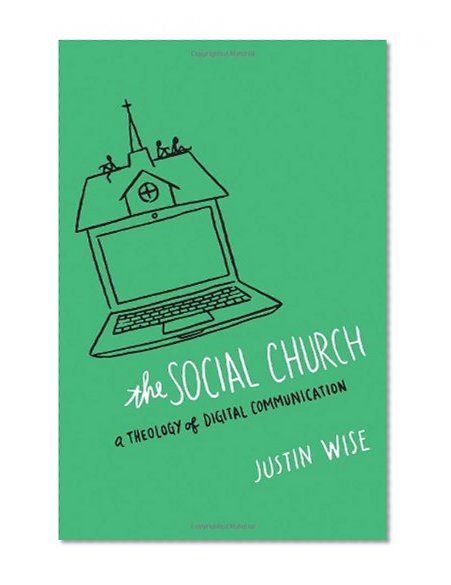 The Social Church: A Theology of Digital Communication