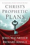 Christ's Prophetic Plans: A Futuristic Premillennial Primer
