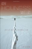 Why Holiness Matters: We've Lost our Way--But We Can Find it Again
