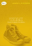 Walk: How to Apply the Bible (Bible Savvy Series)