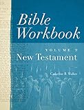 Bible Workbook, Volume 2 -- New Testament