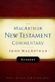 Hebrews: New Testament Commentary (MacArthur New Testament Commentary Series)