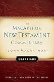 The Macarthur New Testament Commentary: Galatians