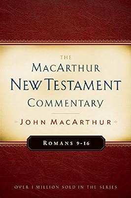 Romans 9-16 MacArthur New Testament Commentary (Macarthur New Testament Commentary Serie)