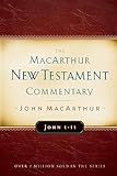 John 1-11 MacArthur New Testament Commentary (Volume 11) (MacArthur New Testament Commentary Series)