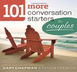 101 More Conversation Starters for Couples (101 Conversation Starters)