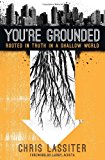 You're Grounded: Rooted in Truth in a Shallow World
