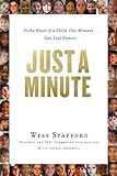 Just a Minute: In the Heart of a Child, One Moment ... Can Last Forever.