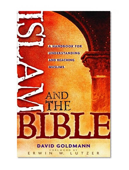 Islam and the Bible: Why Two Faiths Collide