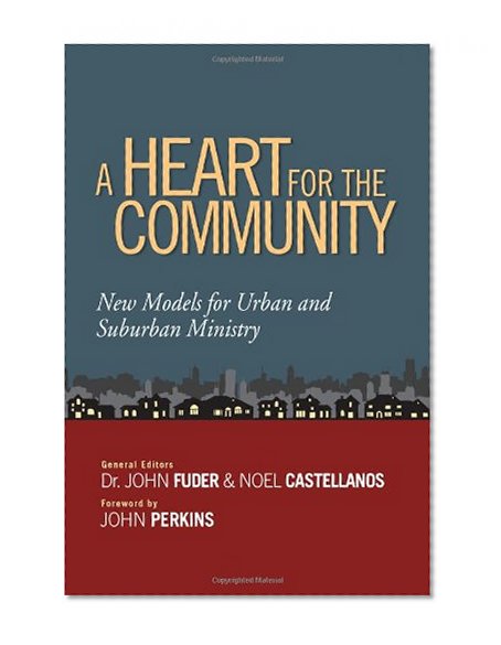 A Heart for the Community: New Models for Urban and Suburban Ministry