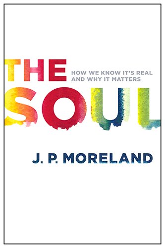 Book Cover The Soul: How We Know It's Real and Why It Matters