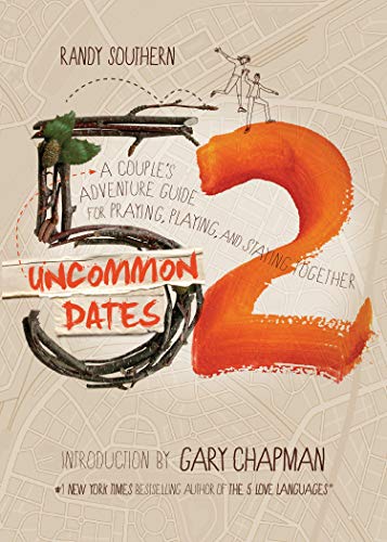 Book Cover 52 Uncommon Dates: A Couple's Adventure Guide for Praying, Playing, and Staying Together