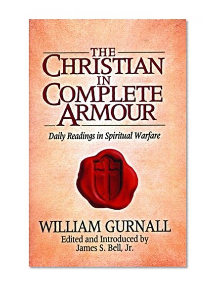 The Christian in Complete Armour: Daily Readings in Spiritual Warfare