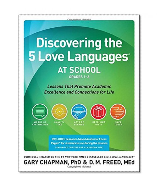 Book Cover Discovering the 5 Love Languages at School (Grades 1-6): Lessons that Promote Academic Excellence and Connections for Life