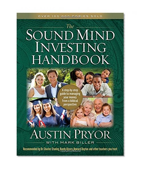 The Sound Mind Investing Handbook: A Step-by-Step Guide to Managing Your Money From a Biblical Perspective