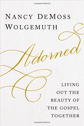 Book Cover Adorned: Living Out the Beauty of the Gospel Together