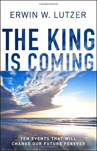 Book Cover The King is Coming: Ten Events That Will Change Our Future Forever