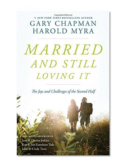 Married And Still Loving It: The Joys and Challenges of the Second Half