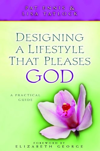 Designing a Lifestyle That Pleases God: A Practical Guide
