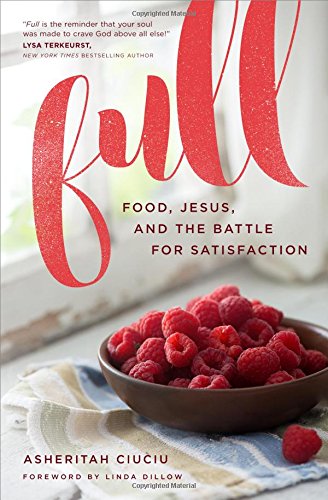 Book Cover Full: Food, Jesus, and the Battle for Satisfaction
