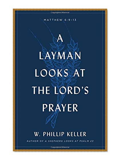 A Layman Looks at the Lord's Prayer