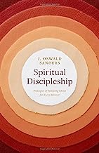 Book Cover Spiritual Discipleship: Principles of Following Christ for Every Believer (Sanders Spiritual Growth Series)