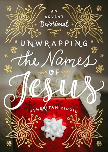 Book Cover Unwrapping the Names of Jesus: An Advent Devotional
