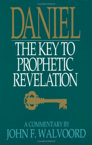 Daniel: The Key to Prophetic Revelation