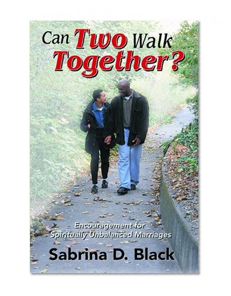 Can Two Walk Together? Encouragement for Spiritually Unbalanced Marriages