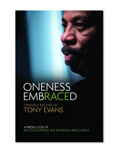 Oneness Embraced: Through the Eyes of Tony Evans