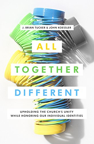 Book Cover All Together Different: Upholding the Church's Unity While Honoring Our Individual Identities