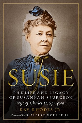 Book Cover Susie: The Life and Legacy of Susannah Spurgeon, wife of Charles H. Spurgeon