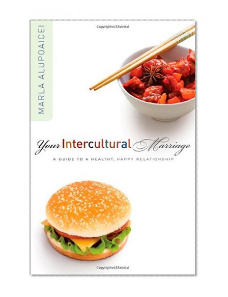 Your Intercultural Marriage: A Guide to a Healthy, Happy Relationship