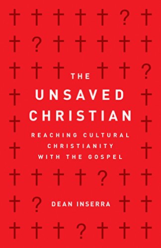Book Cover The Unsaved Christian: Reaching Cultural Christianity with the Gospel
