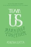 Team Us: The Unifying Power of Grace, Commitment, and Cooperation in Marriage