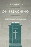 On Preaching: Personal & Pastoral Insights for the Preparation & Practice of Preaching