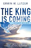 The King is Coming Study Guide: Ten Events That Will Change Our Future Forever