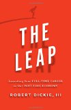 The Leap: Launching Your Full-Time Career in Our Part-Time Economy