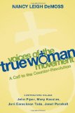 Voices of the True Woman Movement: A Call to the Counter-Revolution (True Woman)