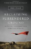 Reclaiming Surrendered Ground: Protecting Your Family from Spiritual Attacks