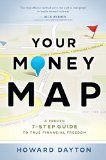 Your Money Map: A Proven 7-Step Guide to True Financial Freedom
