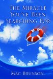 The Miracle You've Been Searching For