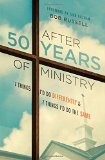 After 50 Years of Ministry: 7 Things I'd Do Differently and 7 Things I'd Do the Same