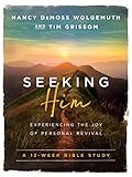 Seeking Him: Experiencing the Joy of Personal Revival