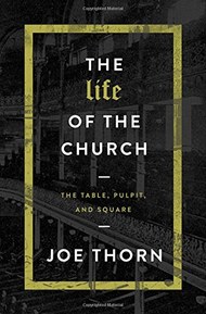 The Life of the Church: The Table, Pulpit, and Square