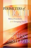 Perimeters of Light: Biblical Boundaries for the Emerging Church