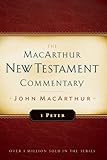 1 Peter MacArthur New Testament Commentary (Volume 29)