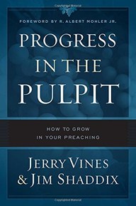 Progress in the Pulpit: How to Grow in Your Preaching