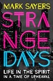 Strange Days: Life in the Spirit in a Time of Upheaval
